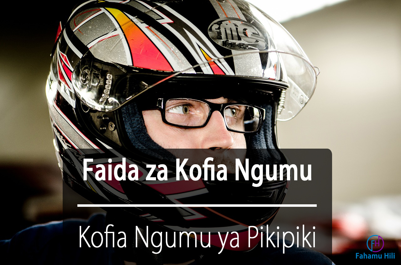 Faida 5 za Kuvaa Kofia Ngumu (Helmet)